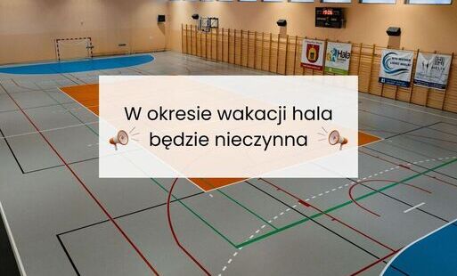 Informacja dotycząca dostępności Hali Sportowej w Liścu Wielkim w okresie wakacyjnym