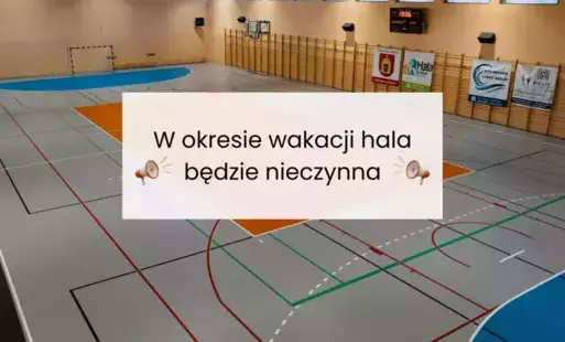 Informacja dotycząca dostępności Hali Sportowej w Liścu Wielkim w okresie wakacyjnym